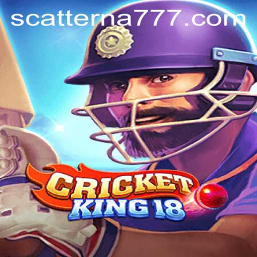 CricketKing18: Unveiling the Excitement of Scatterna