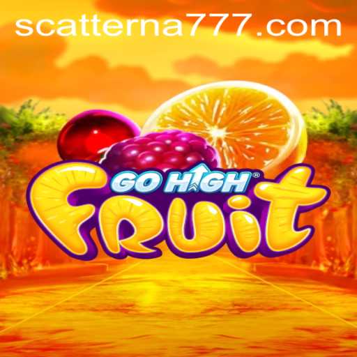 Discover the Excitement of GoHighFruit and the Intrigue of Scatterna
