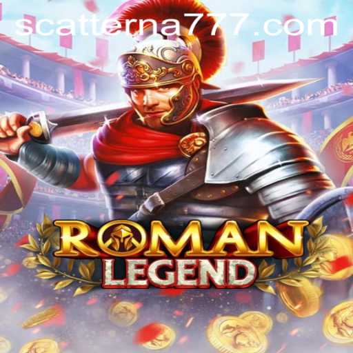 Discover the Thrills of RomanLegend: A Journey Through Ancient Strategy with Scatterna